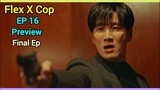 Flex X Cop Kdrama Episode 16 Preview Explained In English (Ahn Bo Hyun, Park Ji Hyun) Final EP