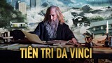 Tiên Tri Đáng Sợ Về Ngày Tận Thế Của Leonardo da Vinci