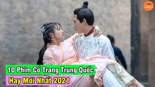 Top Những Bộ Phim Cổ Trang Trung Quốc Siêu Hấp Dẫn Người Xem Mà Bạn Không Thể Bỏ Lỡ Trong Năm 2021