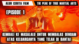 Alur Cerita Film Peak Of True Martial Arts Episode 1
