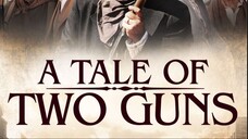 A Tale Of Two Guns