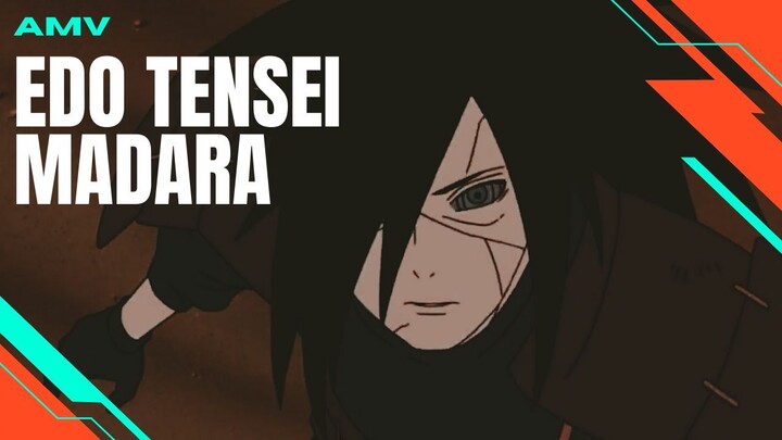EDO TENSEI MADARA [AMV EDIT]