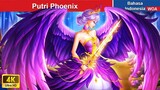 Putri Phoenix 🦅👸 Dongeng Bahasa Indonesia ✨ WOA Indonesian Fairy Tales