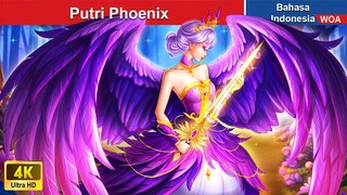 Putri Phoenix 🦅👸 Dongeng Bahasa Indonesia ✨ WOA Indonesian Fairy Tales