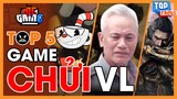 Top 5 Game Vừa Chơi Vừa Chửi VCL - Khó Nhất Thế Giới | meGAME