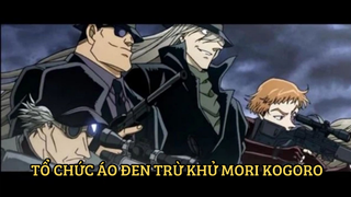 [Thám Tử Lừng Danh Conan] - Tổ chức áo đen trừ khử Mori Kogoro - Tập 444