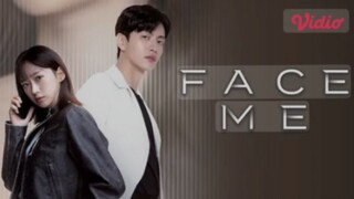 FACE ME episode 10 sub indo