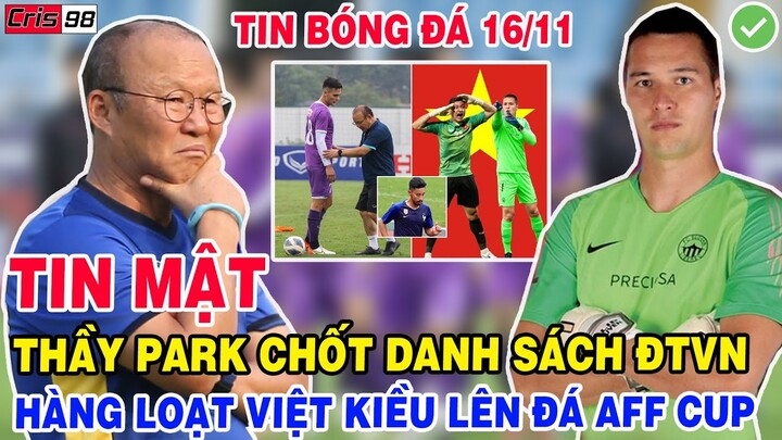 TIN BĐVN 16/11: THẦY PARK CHỐT DANH SÁCH ĐTVN, HNAFG LOẠT VIỆT KIỀU ĐƯỢC TRIỆU TẬP LÊN ĐÁ AFF CUP