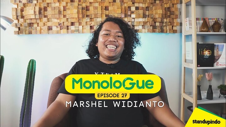 Eps 27. MonoloGue Marshel Widianto : Tanpa Stand Up Comedy Gua Gak Tahu Jadi Apa