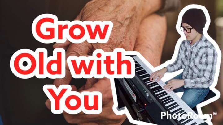 Grow Old with You-Piano Cover Arr.Trician-PianoCoversPPIA