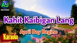 KAHIT KAIBIGAN LANG - April Boy Regino | KARAOKE HD
