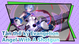 Tân thế kỷ Evangelion|Angel With A Shotgun
