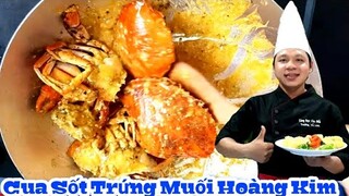 Cua Cà Mau Sốt Trứng Muối Hoàng Kim || ngon như nhà hàng