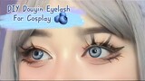 DIY Eyelash Douyin for Cosplay | Tips Cosplay ala Dundun