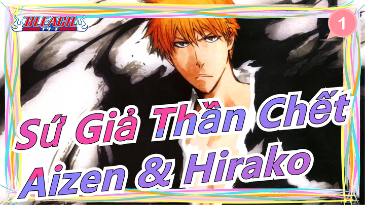 [Sứ Giả Thần Chết] Aizen & Hirako - Chương cuối cùng của mùa đông_1