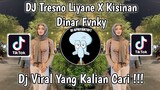 DJ TRESNO LIYANE X KISINAN BY DINAR FVNKY VIRAL TIK TOK TERBARU 2023 YANG KALIAN CARI !