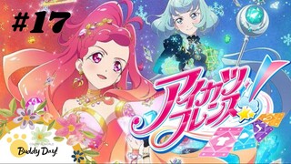 Tập 17| Aikatsu Friends! - Aikatsu: Tình Bạn Thân Thiết.