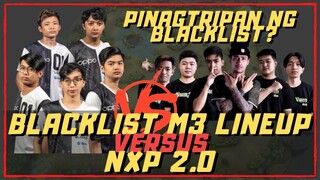 BLACKLIST M3 LINEUP PINAGTRIPAN ANG NXP 2.0?