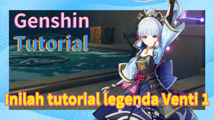 [Genshin, Tutorial] Inilah tutorial legenda Venti 1