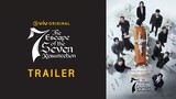 [Trailer] ซีรีส์ The Escape of the Seven: Resurrection (ซับไทย)