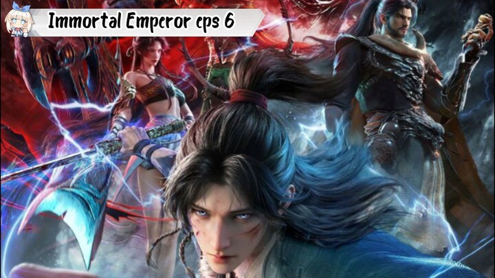 The Return of the Immortal Emperor episode 6