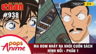 Thám Tử Lừng Danh Conan - Tập 938 | Ma Bom Nhảy Ra Khỏi Cuốn Sách Hình Nổi (P1)| Bản Lồng Tiếng