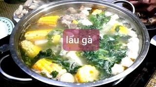 Thời tiết lạnh. làm nồi lẩu gà .anh em quây quần ăn rất vui