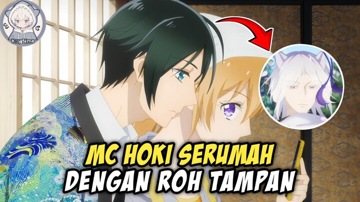 Anime MC Ketiban Rezeki Bisa Serumah Sama Roh Tampan