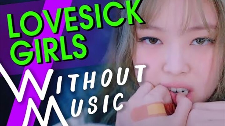 【BLACKPINK】当Lovesick Girls没了伴奏 会是什么样