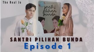 SANTRI PILIHAN BUNDA EPISODE 1