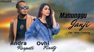 Manunggu Janji - Andra Respati ft Ovhi Firsty (Official Lirik Video)