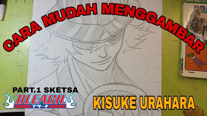 cara mudah menggambar anime Bleach kisuke uruhara part.1 sketsa