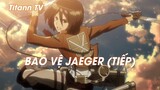 Attack On Titan (Short Ep 12) - Bảo vệ Jaeger (Tiếp)