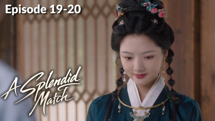 A Splendid Match Episode 19-20 Subtitle Bahasa Indonesia