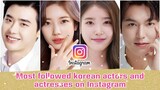 Most followed korean actors and actresses on Instagram