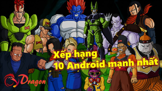 Xếp hạng 10 Android mạnh nhất được tạo bởi Dr. Gero