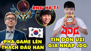 TIN NÓNG 745: Thánh Sion lên thách đấu Hàn - Uzi sắp gia nhập JDG?, Doinb tự tin RNG sẽ hủy diệt T1