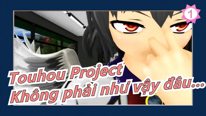 [Touhou Project/MMD] Đỉnh của đỉnh - Không phải như vậy đâu…_1