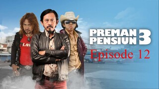 Preman Pensiun 3 Eps. 12