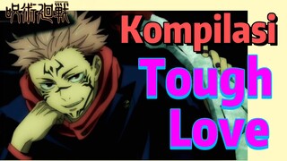 [Jujutsu Kaisen] Kompilasi |  Tough Love