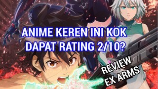 ANIME INI HARUSNYA DAPAT RATING LEBIH BAIK !!! - Review EX - Arm Episode 1 Sambil Nunggu Episode 2