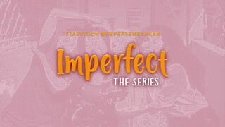 Imperfect The Series Eps 06