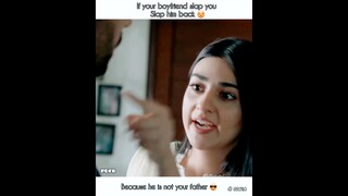 If your boyfriend slaps you, slap him back he is not your father/Sarah khan/lapata