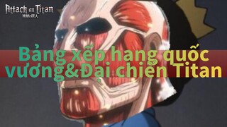 Bảng xếp hạng quốc vương & Đại chiến Titan