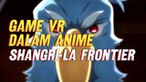 Game VR Dalam Anime Shangri-La Frontier