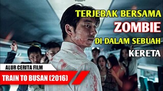 Terjebak Di Dalam Kereta Yang Penuh Dengan Zombie || Alur Cerita Film TRAIN TO BUSAN (2016)