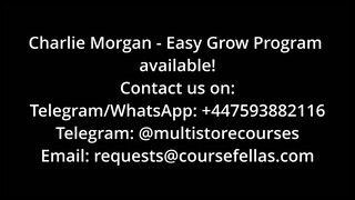 Charlie Morgan - Easy Grow 2024 [Complete Updates]