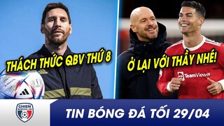 TIN BÓNG ĐÁ TỐI 29/4: Messi SHOW kỹ thuật thượng thừa, thách thức QBV? Ronaldo khiến Ten Hag phải NỂ