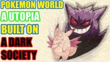 Pokemon World - A Utopia Built on a Dark Society