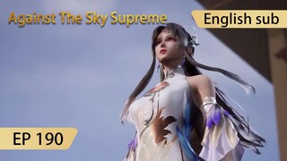 [Eng Sub] Against The Sky Supreme episode 190